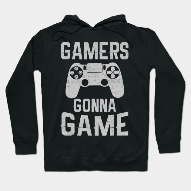 Gamer Gonna Game For Video Game Lover Gaming Hoodie by daylightpombo3